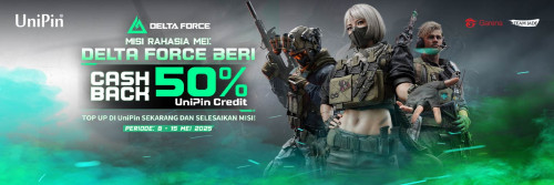 [Misi Rahasia Mei: Delta Force] Top Up di UniPin & Selesaikan Misi untuk Raih Cashback 50% UniPin Credits!
